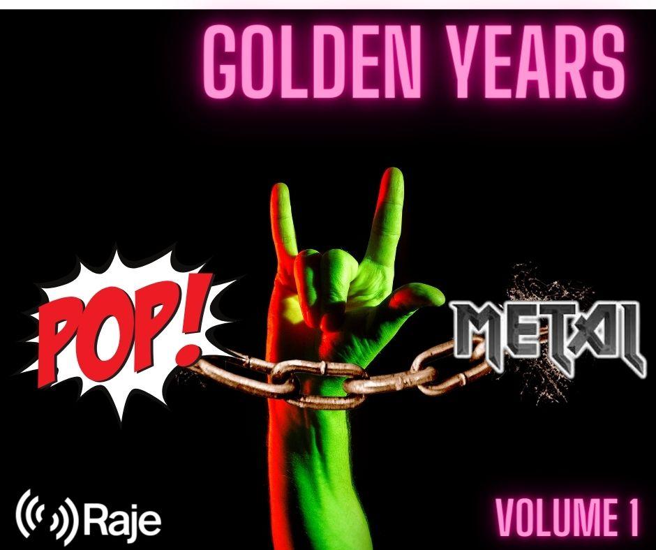 Golden Years Spéciale Pop & Metal Volume 1 : Les Années 80